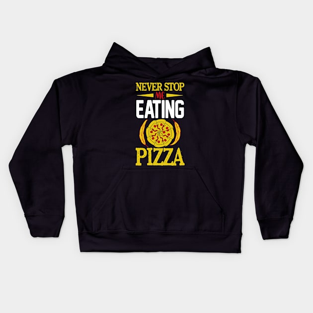 Never Stop me Eating Pizza Kids Hoodie by BAB